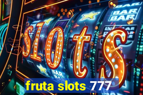 fruta slots 777 - mega jackpot